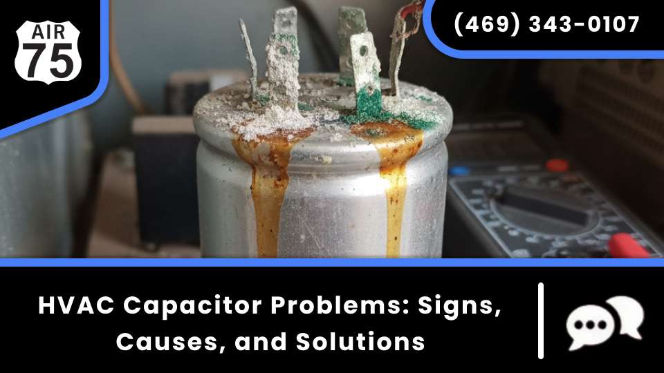 HVAC Capacitor Problems: Signs, Causes, and Solutions