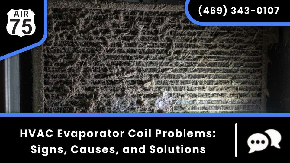 HVAC Evaporator Coil Problems_ Signs, Causes, and Solutions